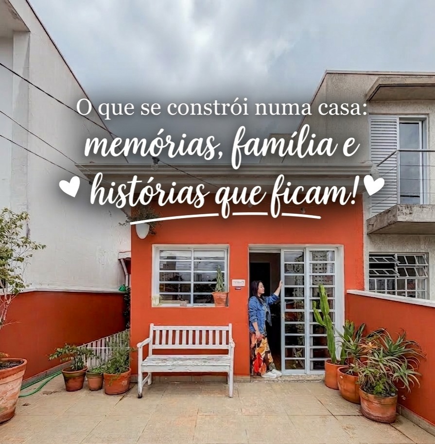 O que se constrói numa casa: memórias, família e histórias que ficam